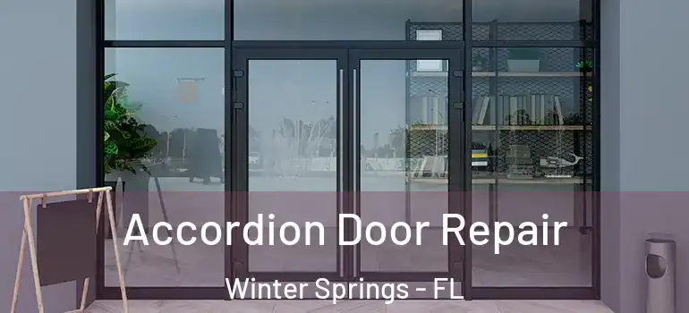 Accordion Door Repair Winter Springs - FL