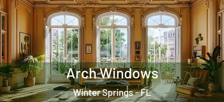  Arch Windows Winter Springs - FL
