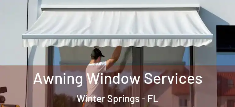  Awning Window Services Winter Springs - FL