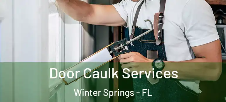  Door Caulk Services Winter Springs - FL
