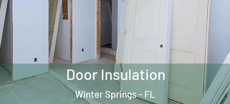  Door Insulation Winter Springs - FL