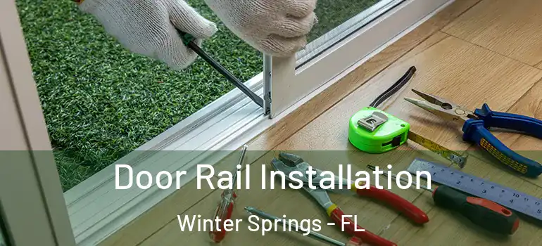 Door Rail Installation Winter Springs - FL