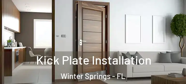  Kick Plate Installation Winter Springs - FL