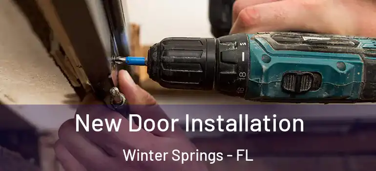  New Door Installation Winter Springs - FL