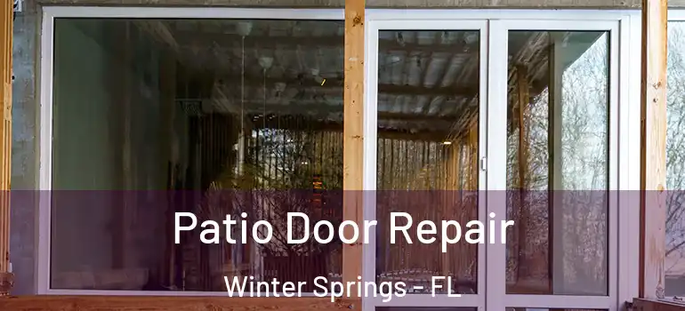  Patio Door Repair Winter Springs - FL