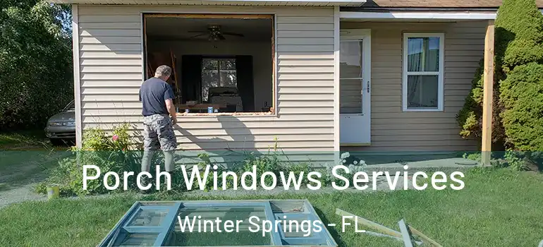  Porch Windows Services Winter Springs - FL