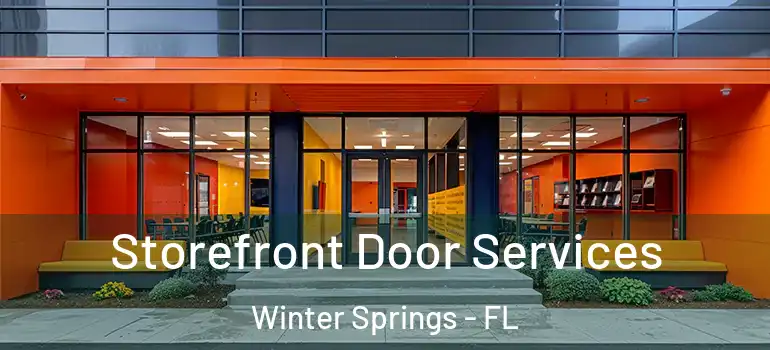  Storefront Door Services Winter Springs - FL