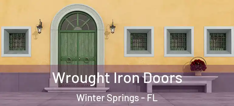 Wrought Iron Doors Winter Springs - FL